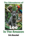 The Adventures of Leo in the Amazon by Eric Buechel