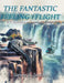 The Fantastic Feeling of Flight: A 'Crocodiles in Cars' Adventure by Steven A. Jackson