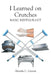 I Learned on Crutches: Basic Restaurant by Harasha C. Garnett