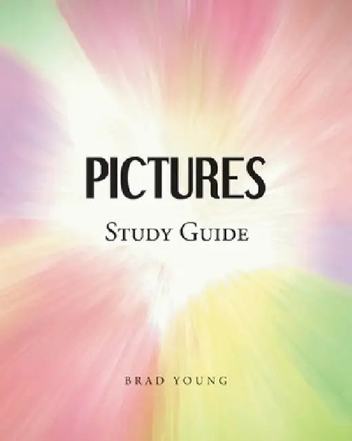PICTURES Study Guide by Brad Young