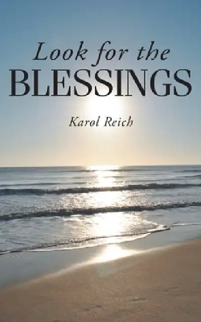 Look for the Blessings by Karol Reich