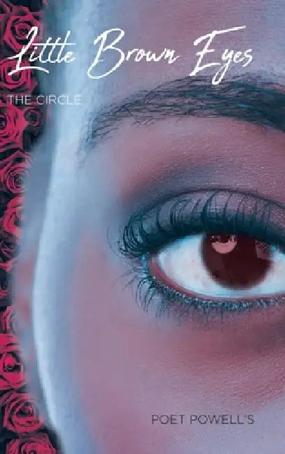 Little Brown Eyes: The Circle by Poet Powell's