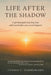 Life After the Shadow: A spiritual guide to finding hope and renewal after your cancer diagnosis by Thomas C. Hammergren