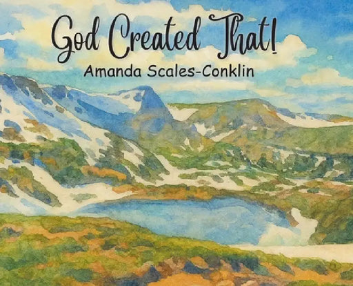 God Created That! by Amanda Scales-Conklin