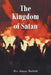 The Kingdom of Satan by Johnny Hatfield