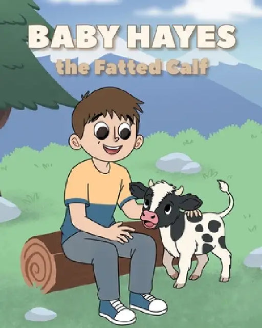 Baby Hayes the Fatted Calf by Pat Hancock