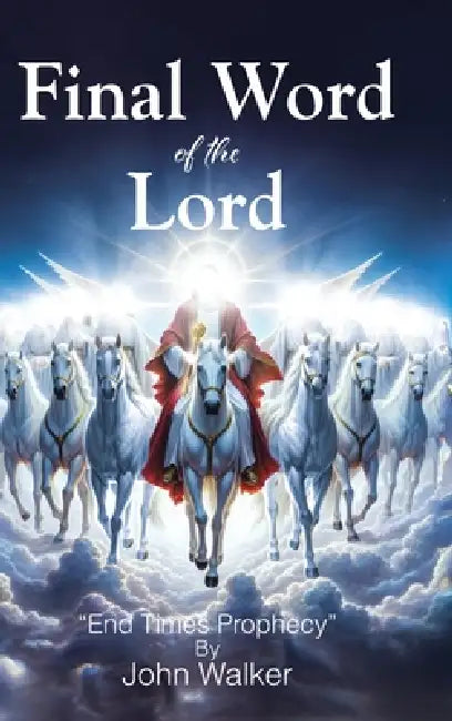 Final Word of the Lord by John Walker