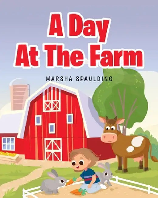 A Day at the Farm by Marsha Spaulding
