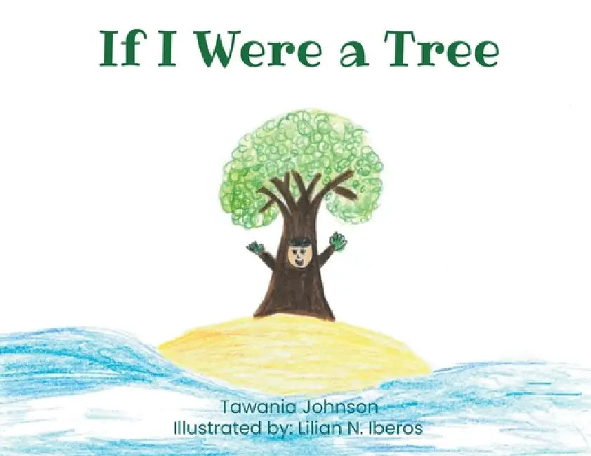 If I Were a Tree by Tawania Johnson