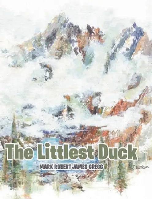 The Littlest Duck by Mark Robert James Gregg