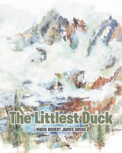 The Littlest Duck by Mark Robert James Gregg