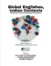 Global Englishes, Indian Contexts: Research, Practice and New Directions by M S Xavier Pradheep Singh, Anusha Ramanathan, Anubhuti Dhyani