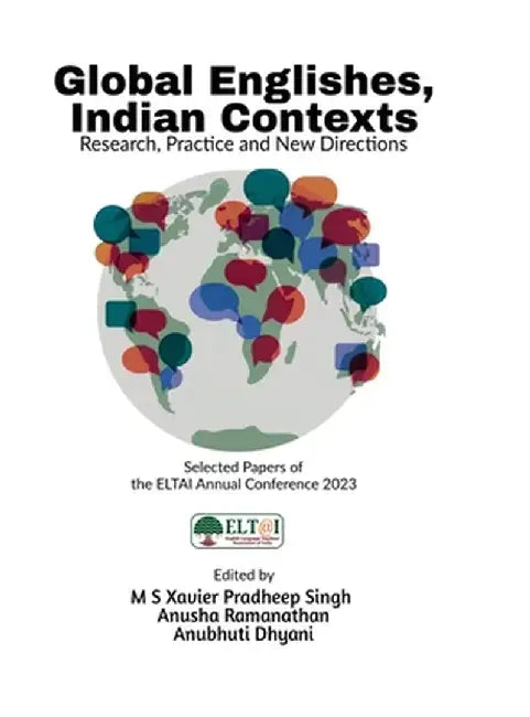 Global Englishes, Indian Contexts: Research, Practice and New Directions by M S Xavier Pradheep Singh
