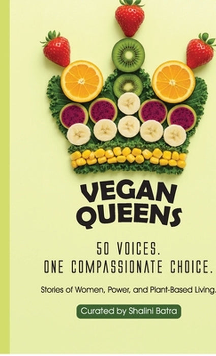 Vegan Queens by Shalini Batra