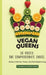 Vegan Queens by Shalini Batra