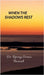 When the Shadows Rest by Dr Rituraj Sarma Baruah