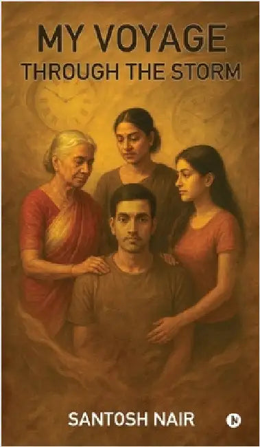 My Voyage Through the Storm by Santosh Nair