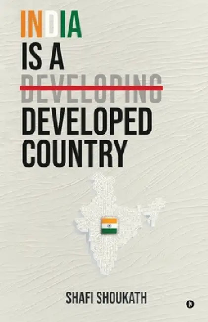 India is a Developed Country by Shafi Shoukath
