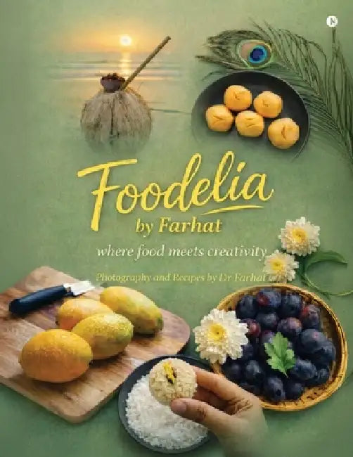 Foodelia by Farhat by Dr Farhat Sayyed