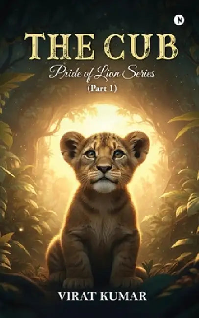 The Cub: Pride of lion series (Part 1) by Virat Kumar