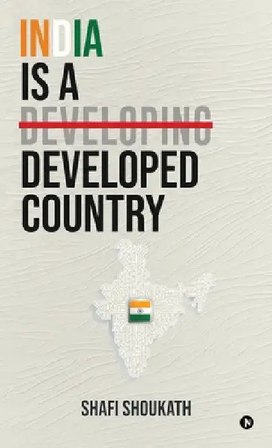 India is a Developed Country by Shafi Shoukath
