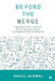 Beyond the Merge: Elevate Every Commit: From Review Ritual to Engineering Excellence by Rahul Jaiswal