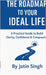 The Roadmap to Your Ideal Life: A Practical Guide to Build Clarity, Confidence & Compassion by Jatin Singh