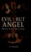 Evil But Angel: The past is not what it seems. by K Samarjith