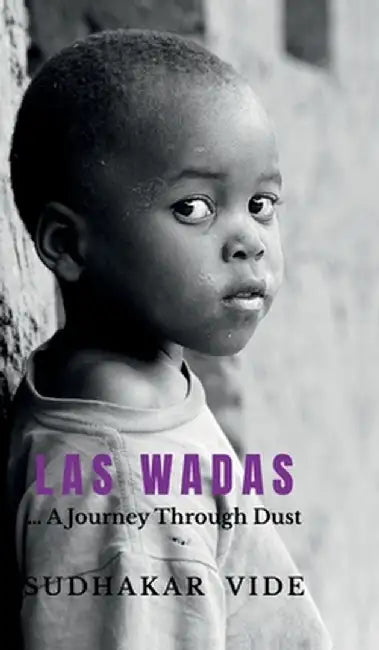Las Wadas: ... A Journey Through Dust by Sudhakar Vide