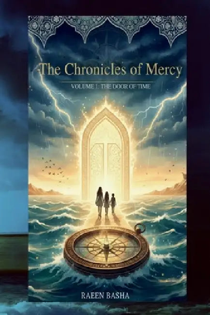 The Chronicles of Mercy - Volume 1: The Door of Time by Raeen Basha