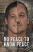 No Peace To Know Peace by Gabriel Hood