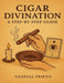 Cigar Divination: A Step-by-Step Guide by Vanessa Prieto