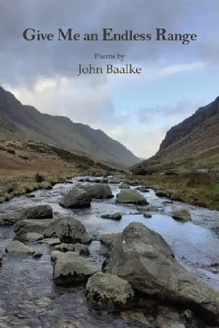 Give Me an Endless Range by John Baalke