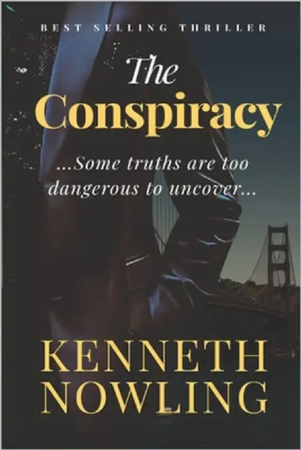 The Conspiracy: Some Truths are Too Dangerous to Uncover... by Nowling, Kenneth