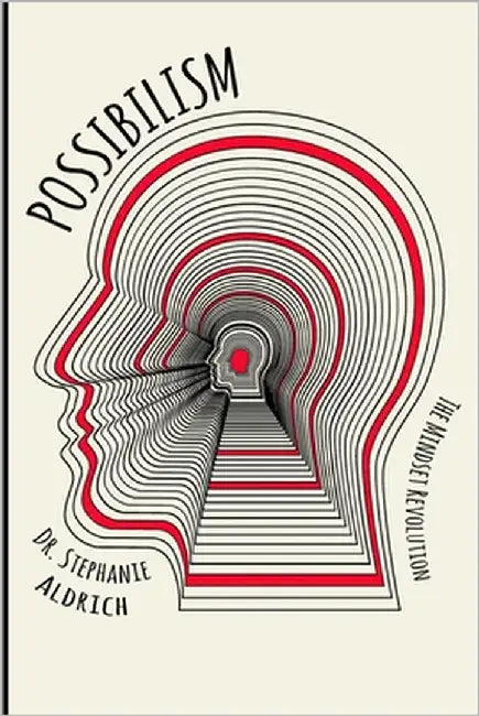 Possibilism: The Mindset Revolution by Aldrich, Stephanie