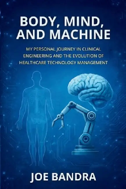 Mind, Body, and Machine by Joe Bandra