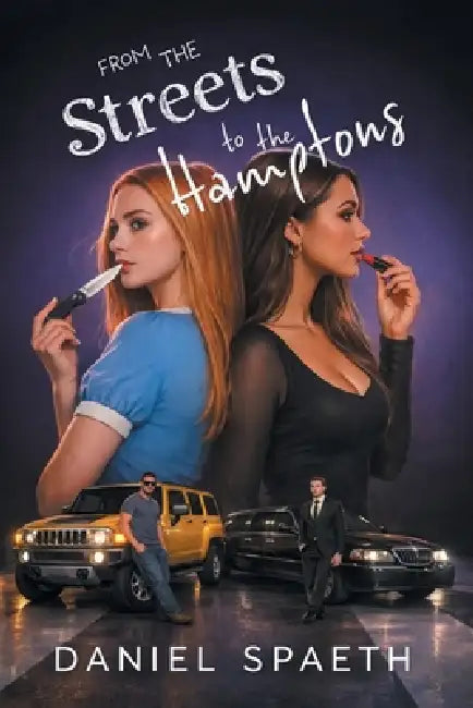 From the Streets to the Hamptons by Daniel Spaeth