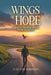Wings of Hope: A Journey of Inspirational Poems and Songs by Jean Ann Robinson