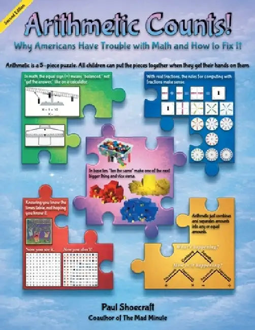 Arithmetic Counts: Why Americans Have Trouble with Math and How to Fix It (Colored Version) Second Edition by Paul Shoecraft