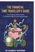 The Financial Time Traveller's Guide: From Tulips to TikTok Stocks: 12 Timeless Rules for the Young Investors by The Accidental Philosopher