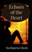 Echoes of the Heart: Where the Heart Sings by Ruchiparna Ghosh