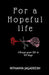 For a Hopeful Life: Change your life in 60 days by Rithanya Jagadeesh