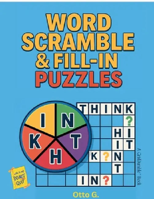 Word Scramble and Fill-In Puzzles: 100+ Large Print Brain Games for Seniors, Adults, Kids Relaxation, Memory Boost & Fun Challenge GridJumble by Otto G