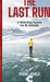 The Last Run: A Wild Run Across Ice & Altitude by Vishal Jhanji