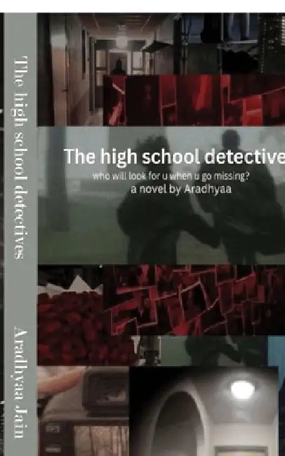The high school detectives: who would be next? by Aradhyaa Jain