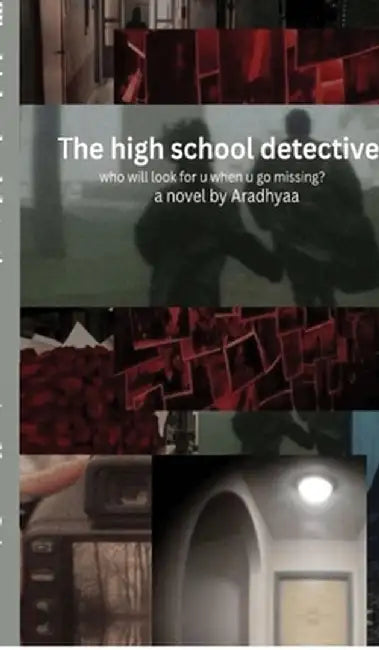 The high school detectives: who would be next? by Aradhyaa Jain