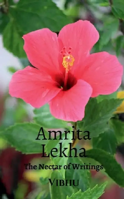 Amrita Lekha: The Nectar of Writings by Vibhu