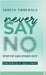 Never Say No: Step UP and Step OUT by Shreya Tibrewala