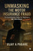 Unmasking the Motor Insurance Fraud: An Investigation Guide for Beginners by Vijay a Pagare