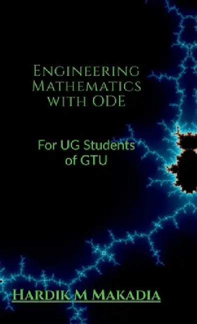 Engineering Mathematics with ODE: For UG Students of GTU by Hardik M Makadia